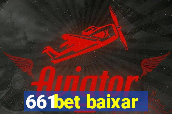 661bet baixar